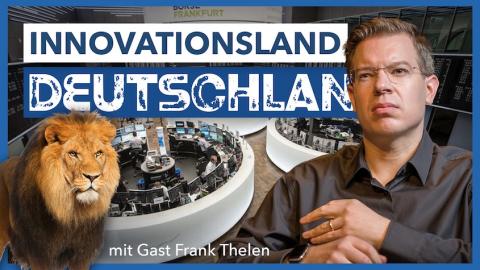 Folge 47 - Innovationsland Deutschland - wie locken wir mehr Löwen in die Höhle? Mit Gast Frank Thelen